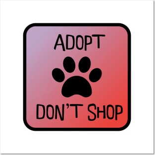 Adopt Don't Shop! Posters and Art